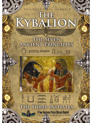 The Kybalion: The Seven Ancient Principles